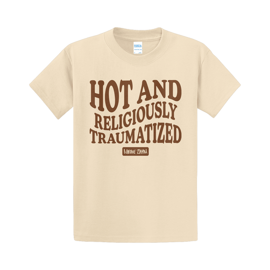 Hot and Religiously Traumatized T-Shirt
